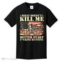 Funny What Doesn't Kill Me Better Start F Running Veteran Kids T-Shirt thumb 0