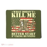 Funny What Doesn't Kill Me Better Start F Running Veteran Mousepad thumb 0