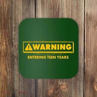 Funny Warning Entering Teen Years Coaster