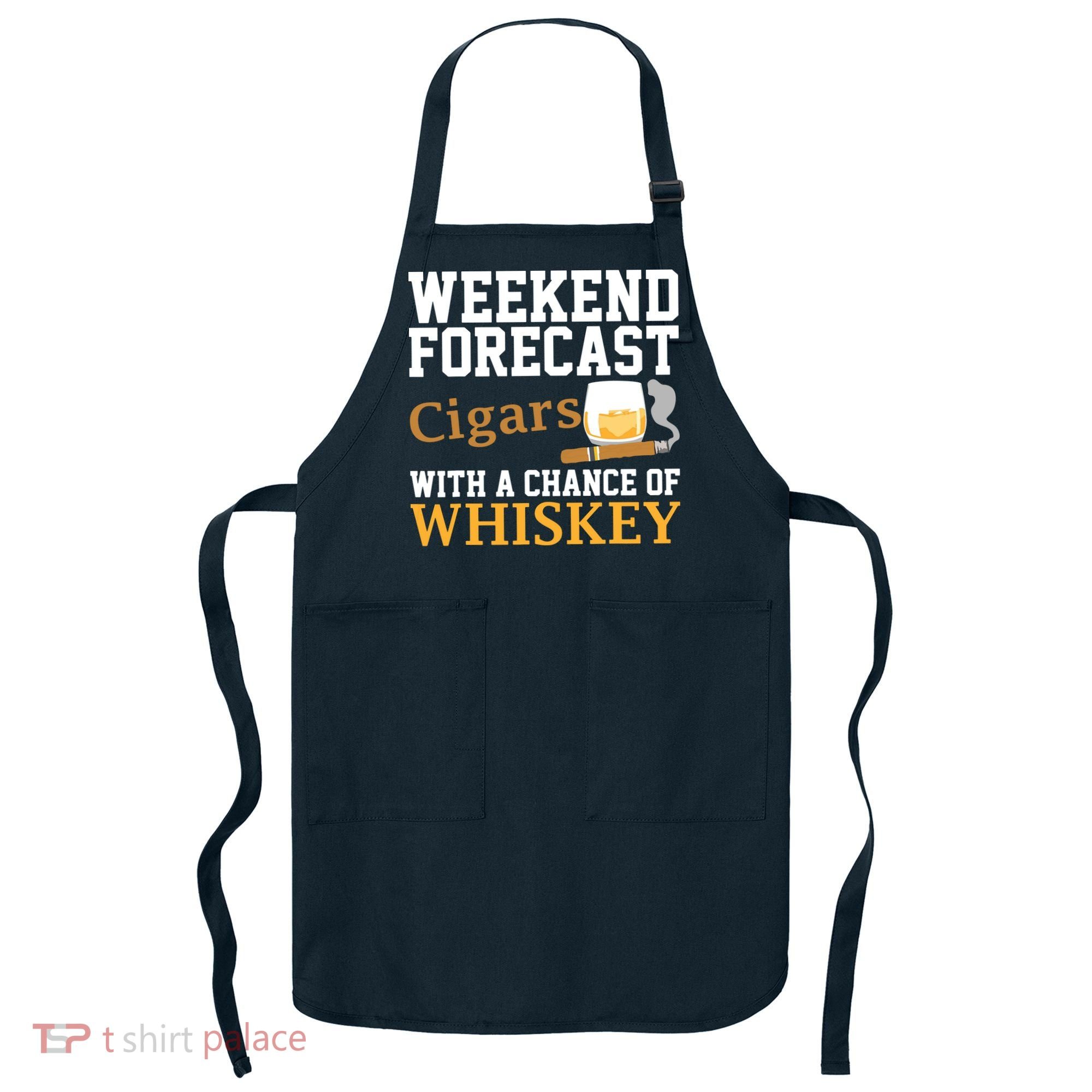 Funny Weekend Forecast Cigars And Whiskey Gift For Men Women Apron