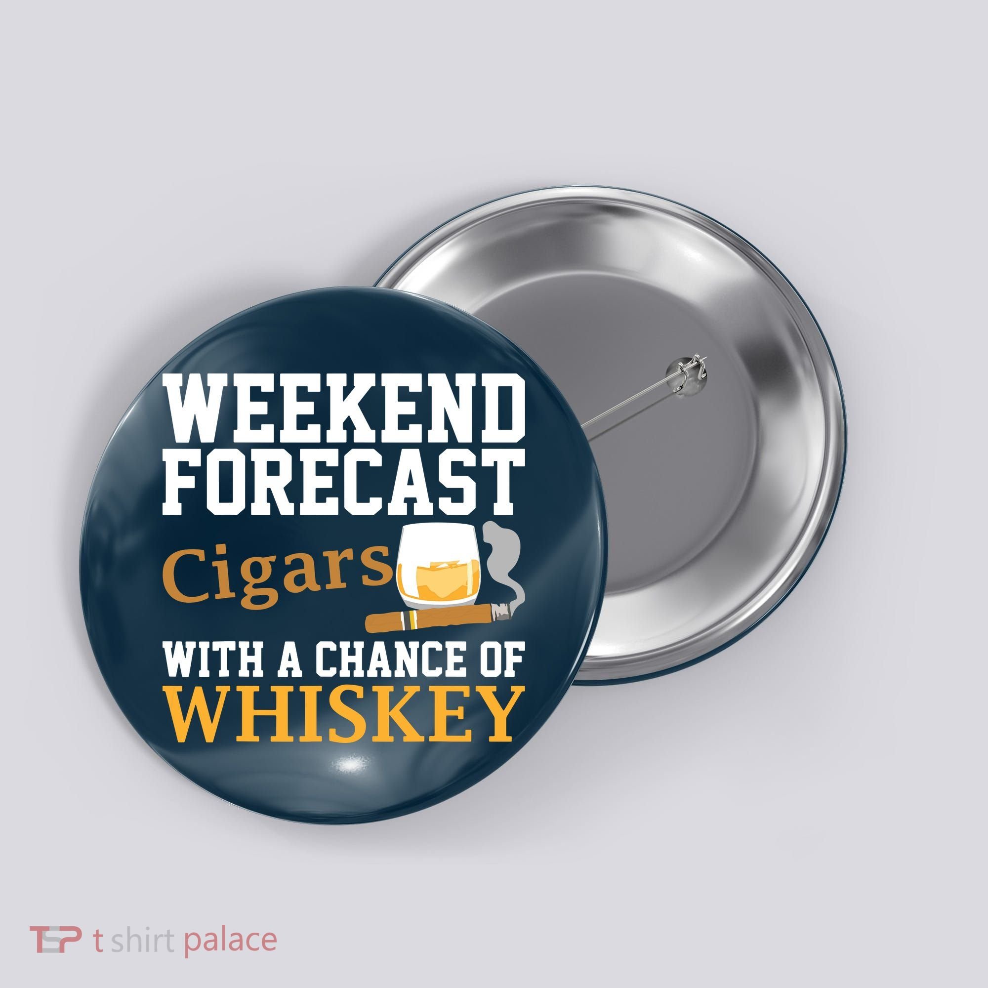 Funny Weekend Forecast Cigars And Whiskey Gift For Men Women Button
