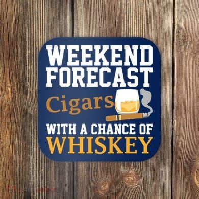 Funny Weekend Forecast Cigars And Whiskey Gift For Men Women Coaster