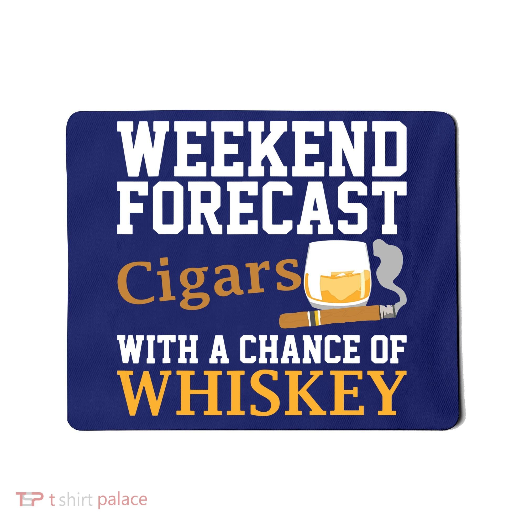Funny Weekend Forecast Cigars And Whiskey Gift For Men Women Mousepad