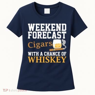 Funny Weekend Forecast Cigars And Whiskey Gift For Men Women Women's T-Shirt