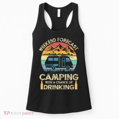 Funny Weekend Forecast Camping With A Chance Of Drinking Women's Tank Top
