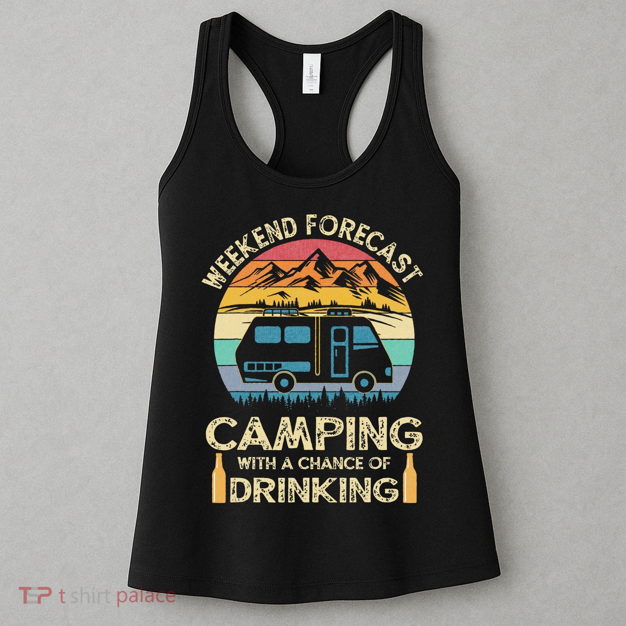 Funny Weekend Forecast Camping With A Chance Of Drinking Women's Tank Top