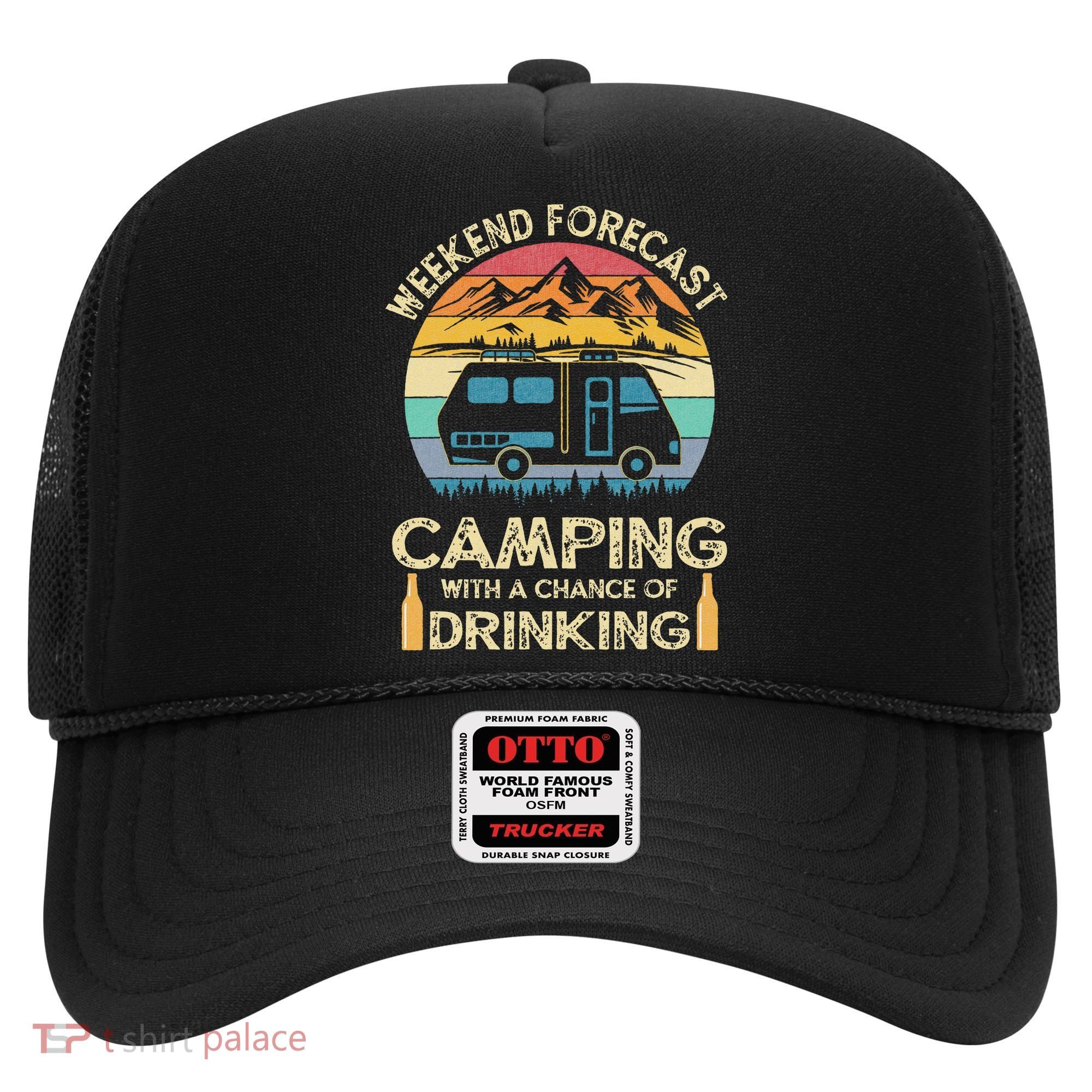 Funny Weekend Forecast Camping With A Chance Of Drinking Hat