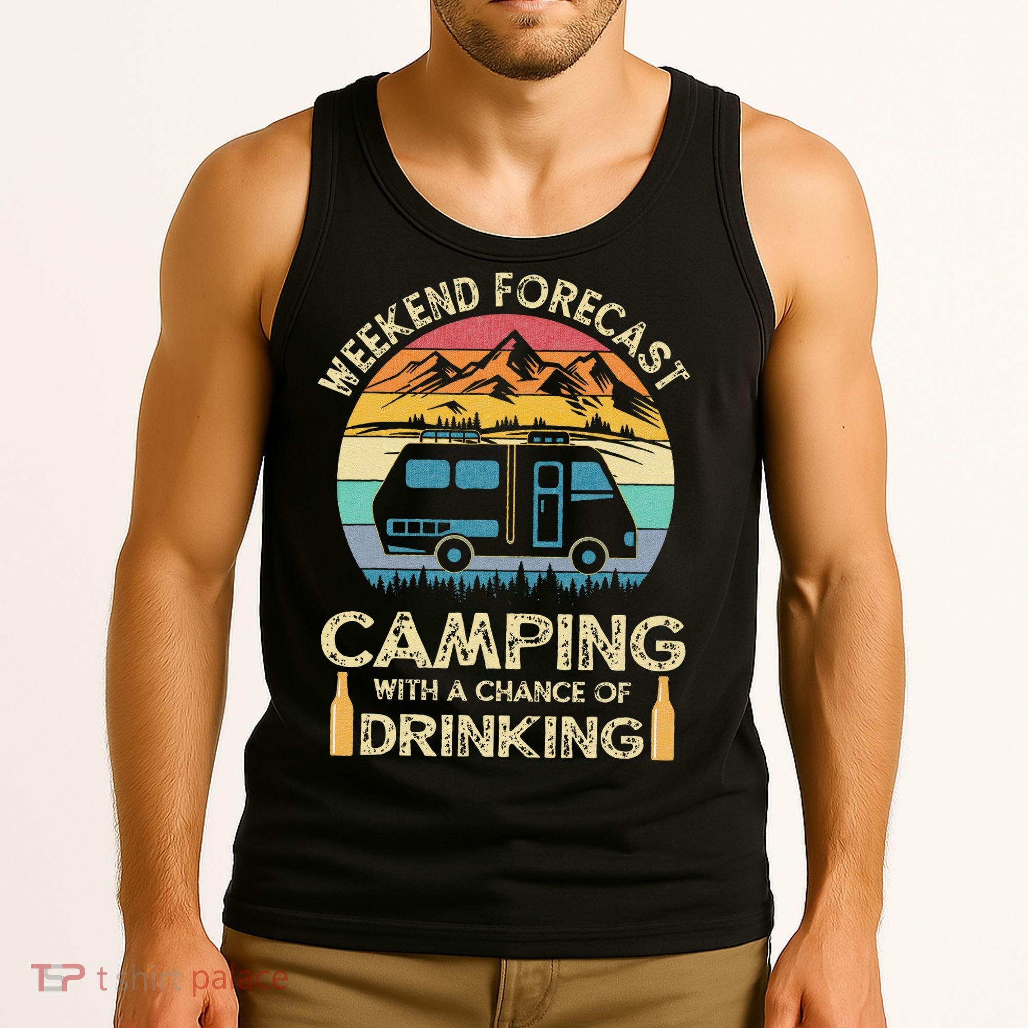 Funny Weekend Forecast Camping With A Chance Of Drinking Tank Top
