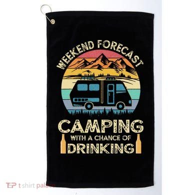 Funny Weekend Forecast Camping With A Chance Of Drinking Golf Towel