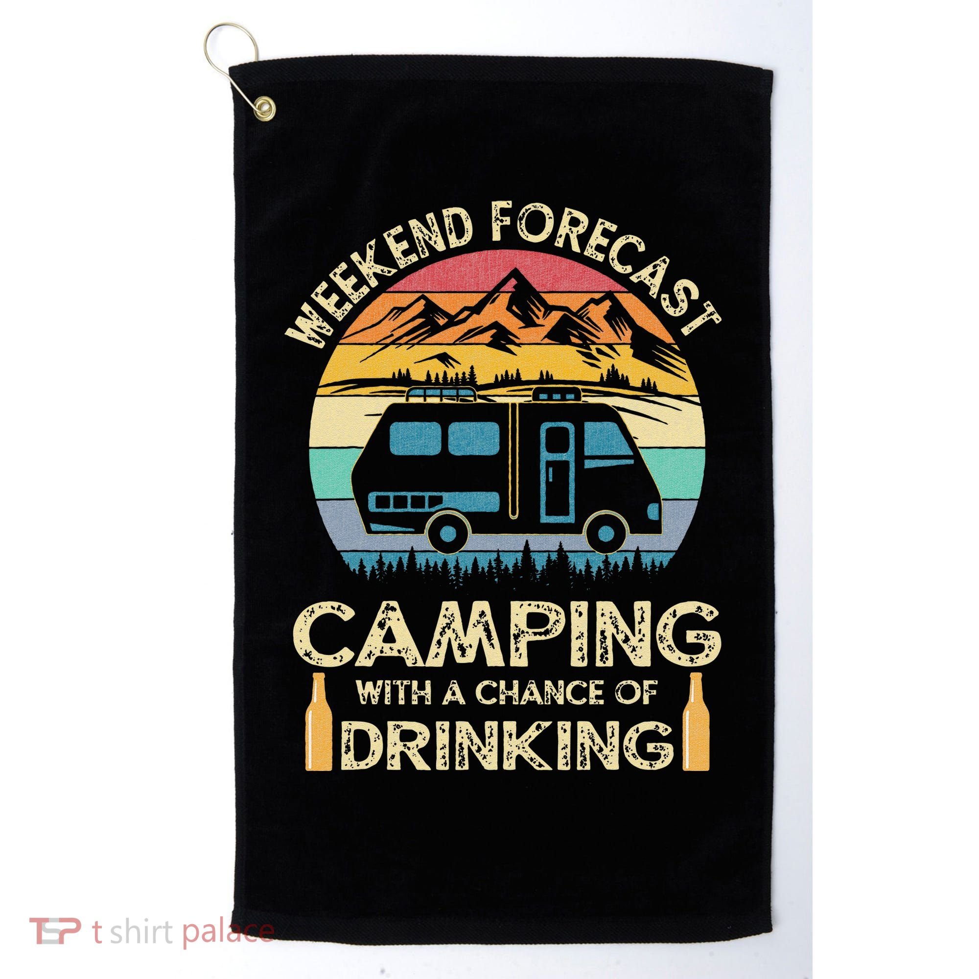Funny Weekend Forecast Camping With A Chance Of Drinking Golf Towel