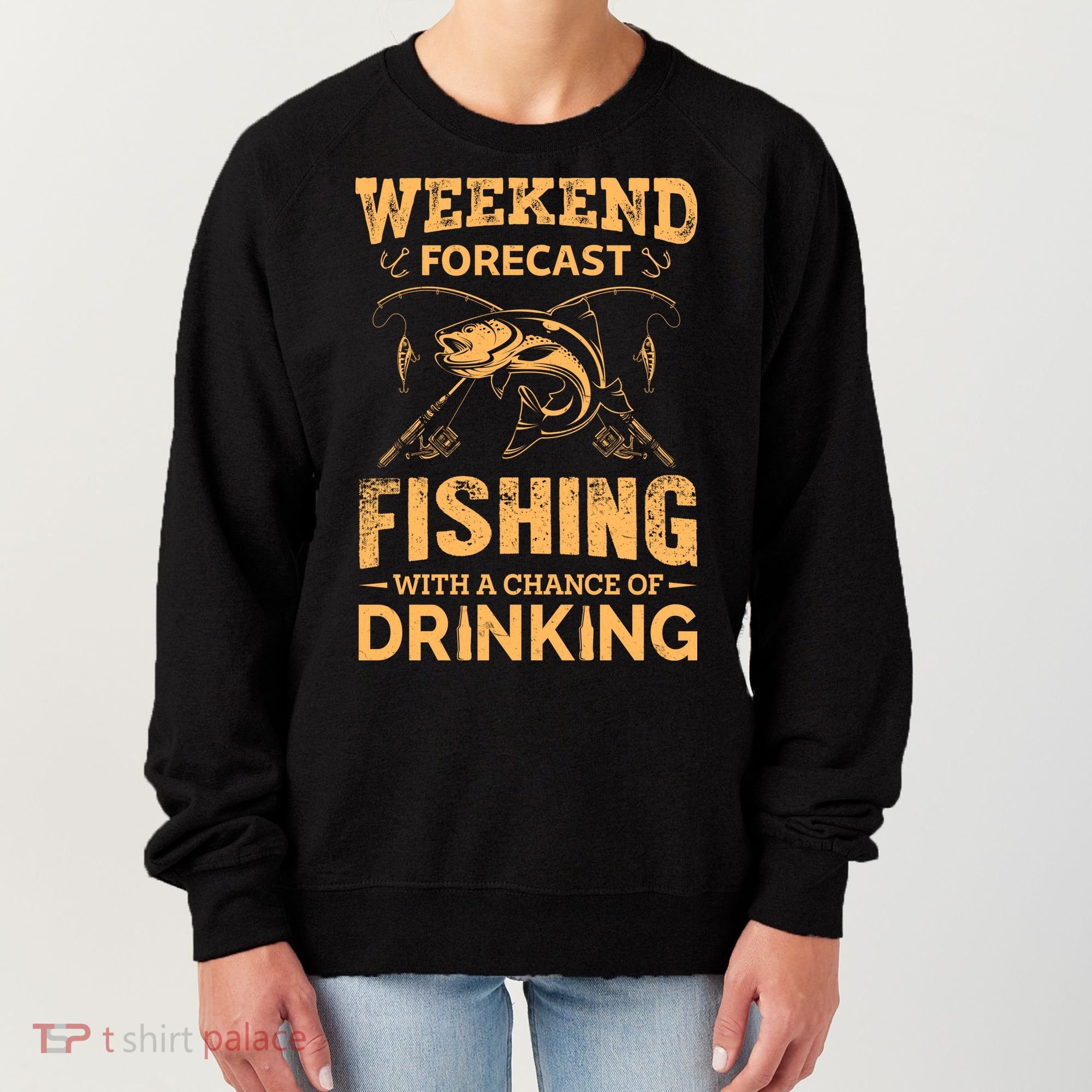 Funny Weekend Forcast Fishing With A Chance Of Drinking Women's Sweatshirt