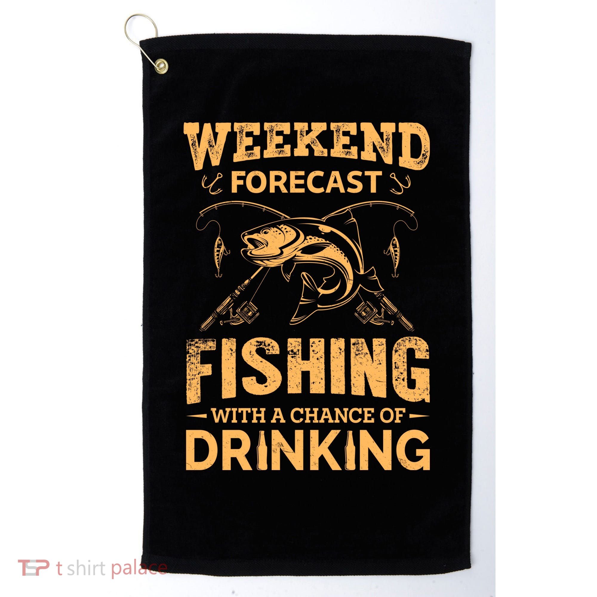 Funny Weekend Forcast Fishing With A Chance Of Drinking Golf Towel