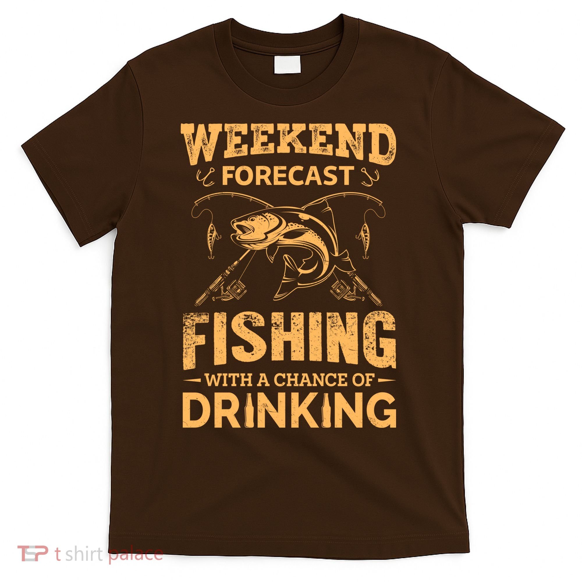 Funny Weekend Forcast Fishing With A Chance Of Drinking T-Shirt