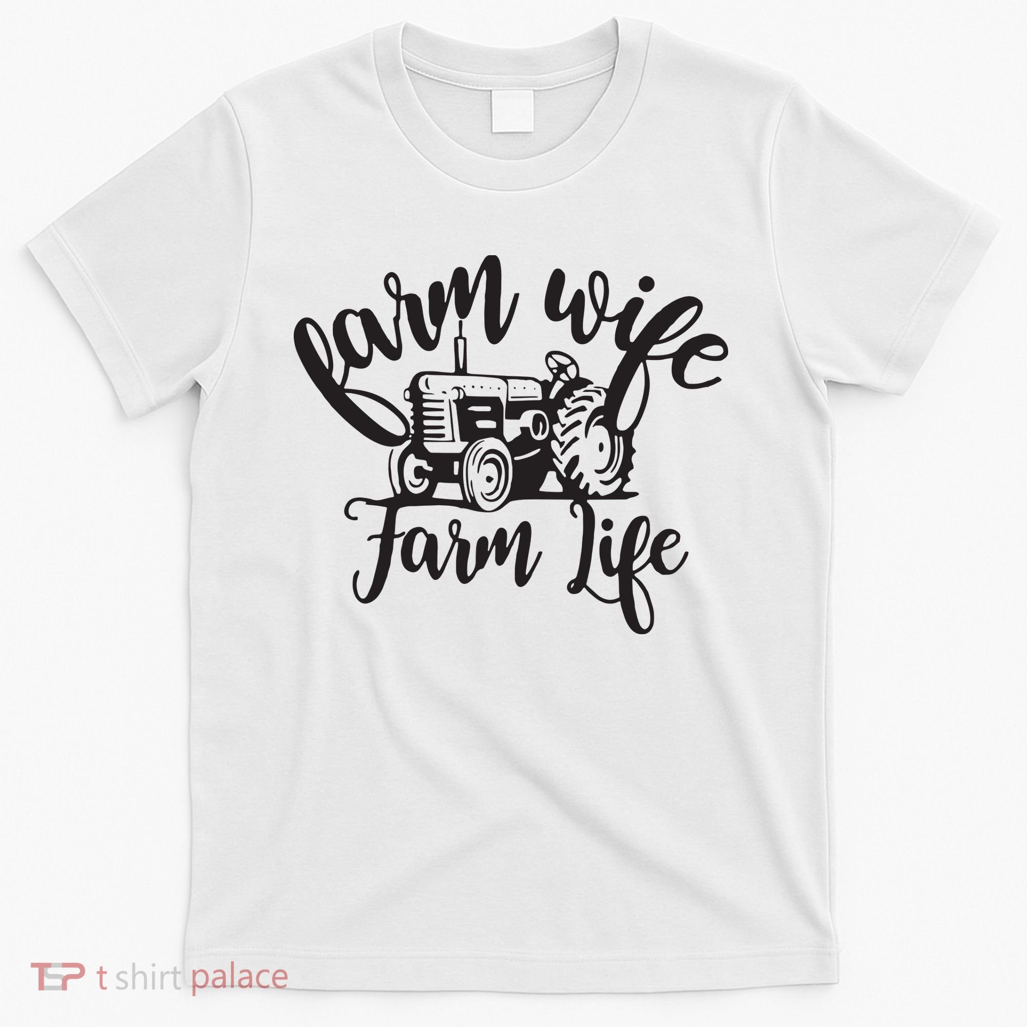Farm Wife Farm Life Farmer Wife T-Shirt
