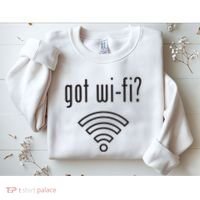 Funny Wifi For Internet Wifi Fan Got Wifi Sweatshirt thumb 2
