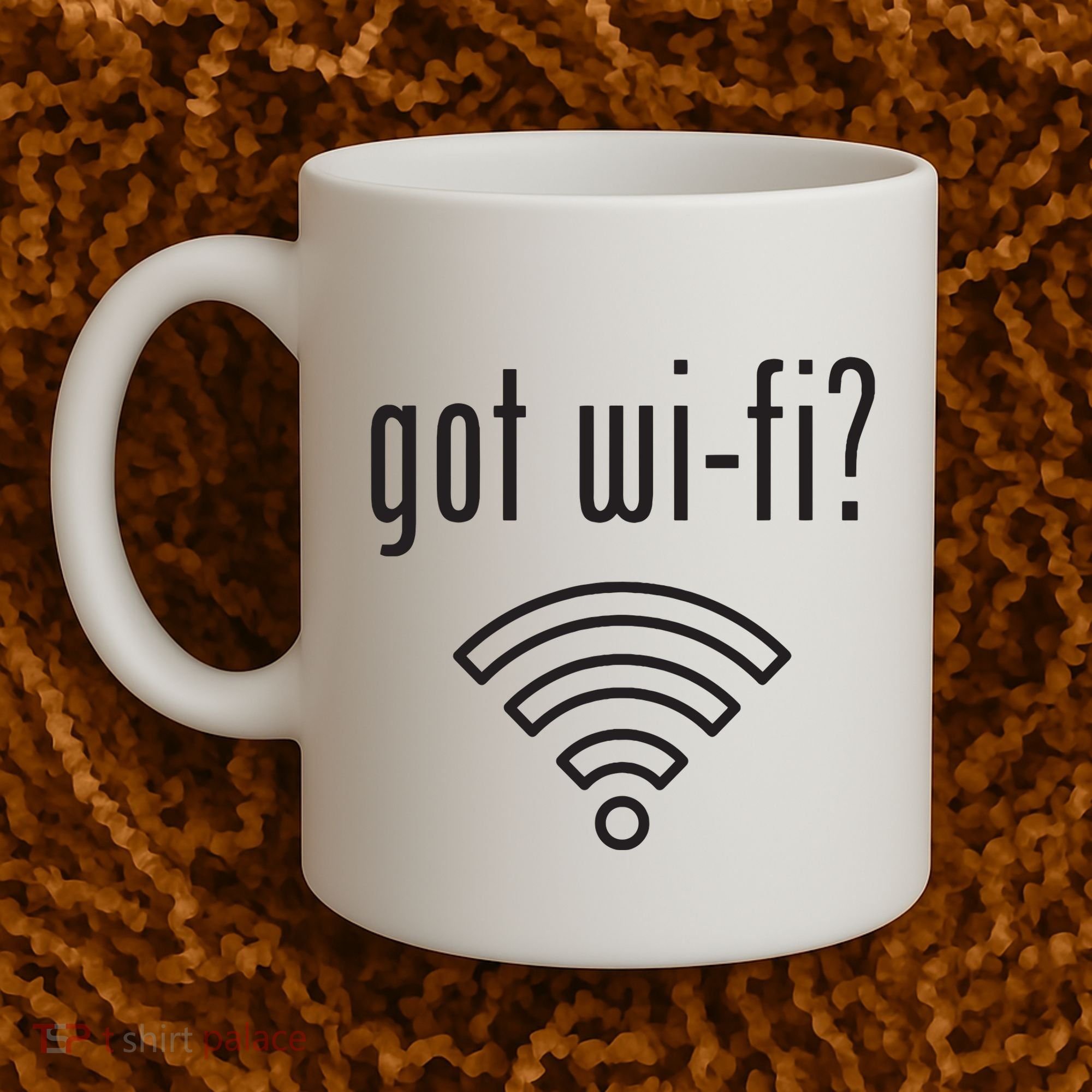 Funny Wifi For Internet Wifi Fan Got Wifi Coffee Mug