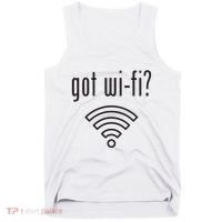 Funny Wifi For Internet Wifi Fan Got Wifi Tank Top thumb 0