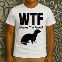 Ferret Wtf Funny Where’s The Ferret T-Shirt thumb 3