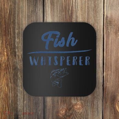 Fish Whisperer Funny Clothing Gift Coaster