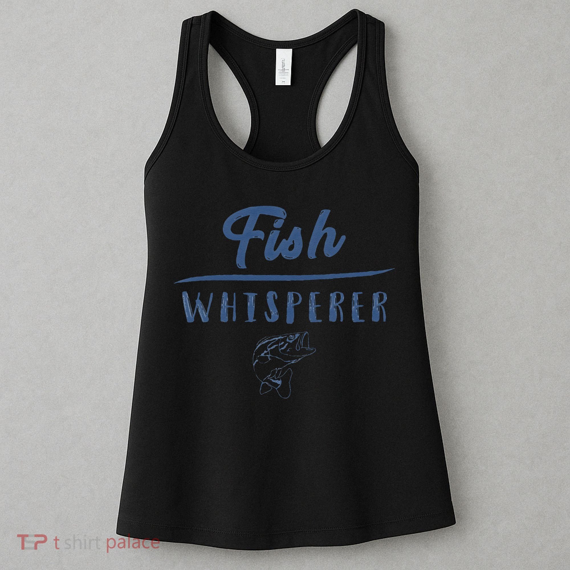 Fish Whisperer Funny Clothing Gift Women's Tank Top