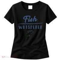Fish Whisperer Funny Clothing Gift Women's T-Shirt thumb 0
