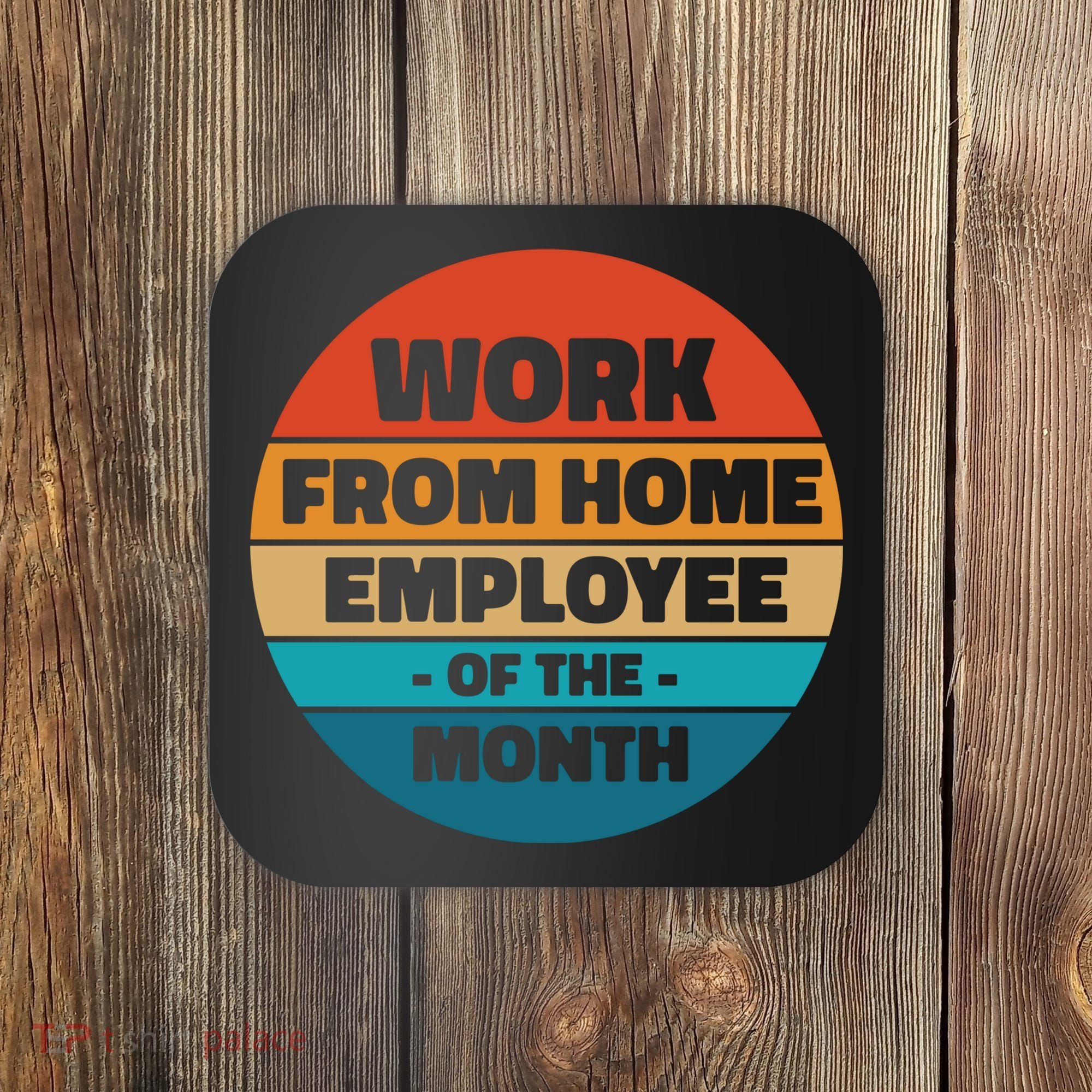 Funny Work From Home Employee Of The Month Retro Coaster