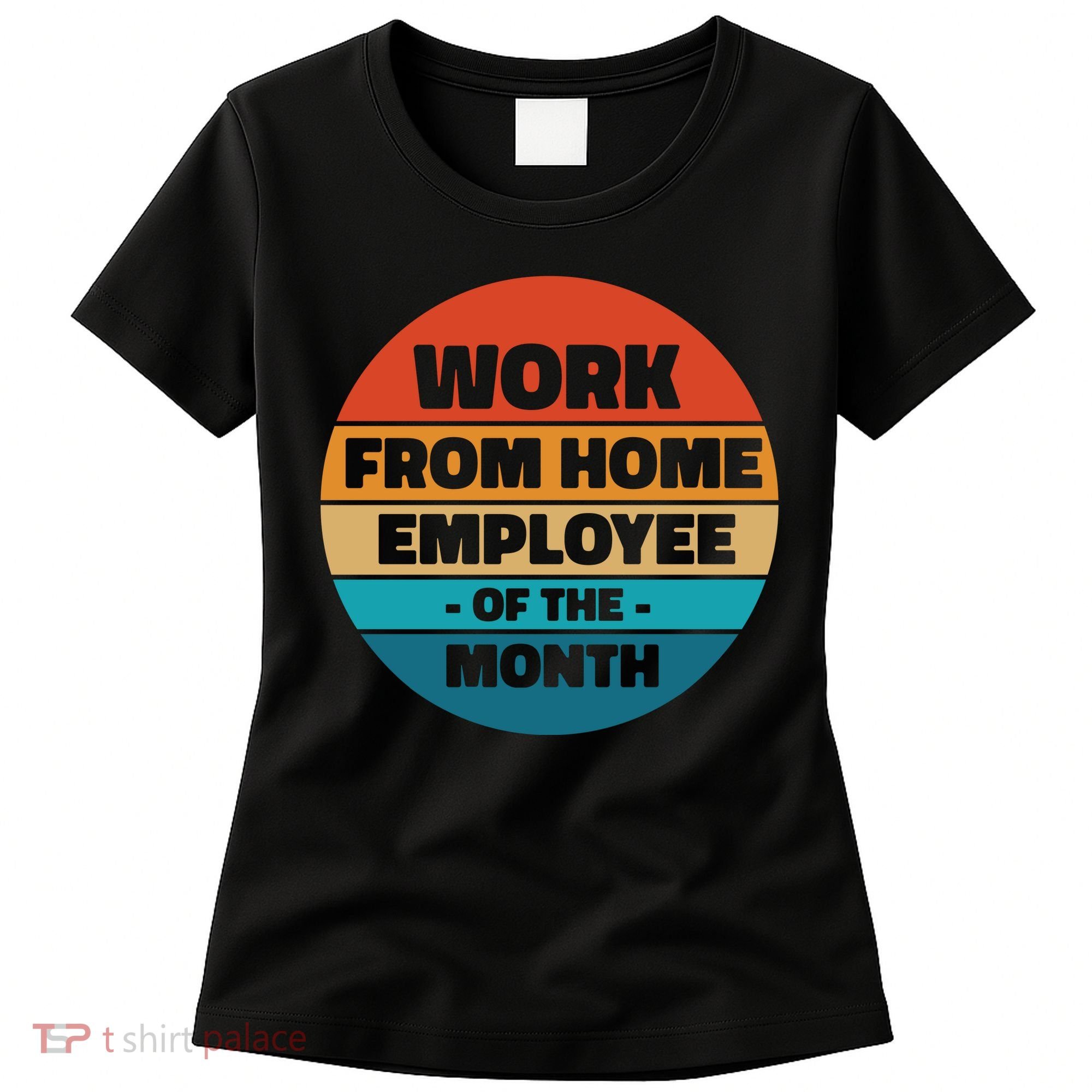 Funny Work From Home Employee Of The Month Retro Women's T-Shirt
