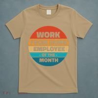 Funny Work From Home Employee Of The Month Retro T-Shirt thumb 5