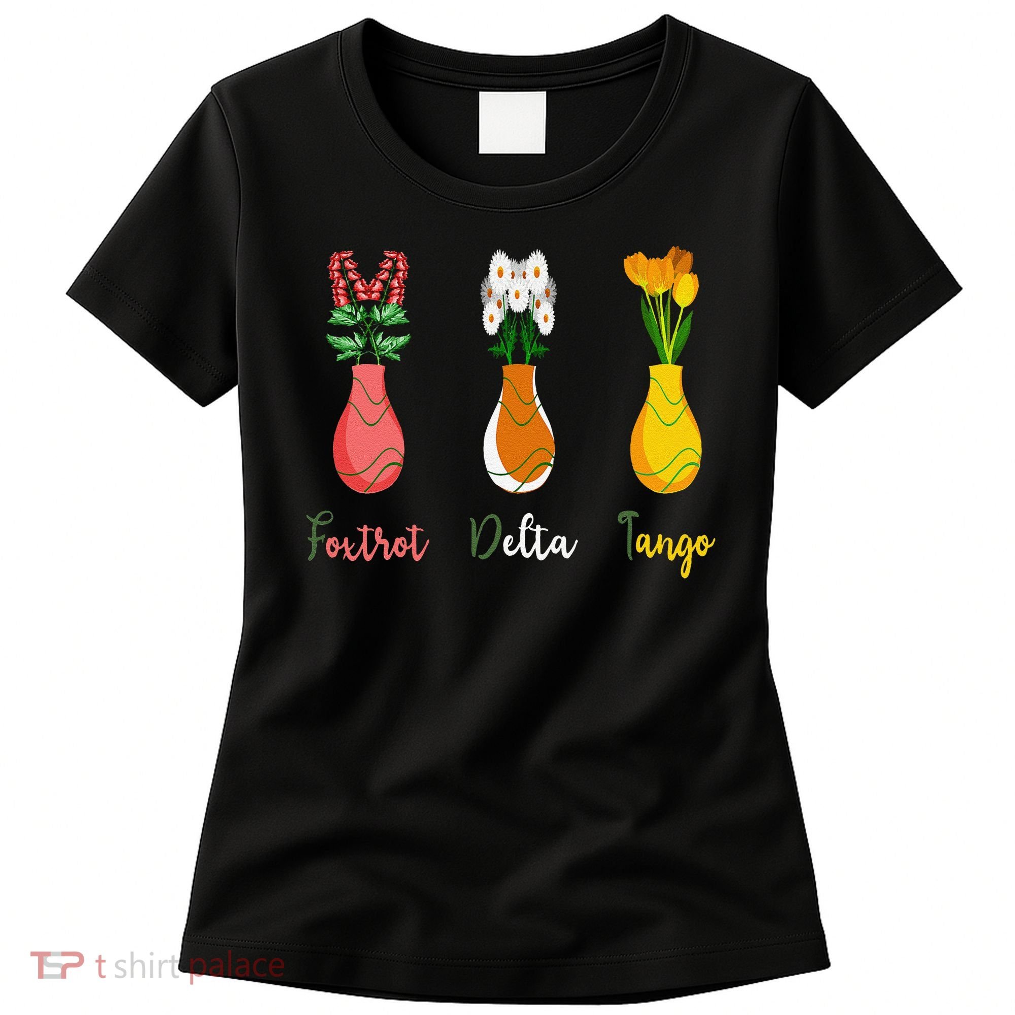 Floral Wildflowers Foxtrots Deltas Tangos Funny Florist Women's T-Shirt