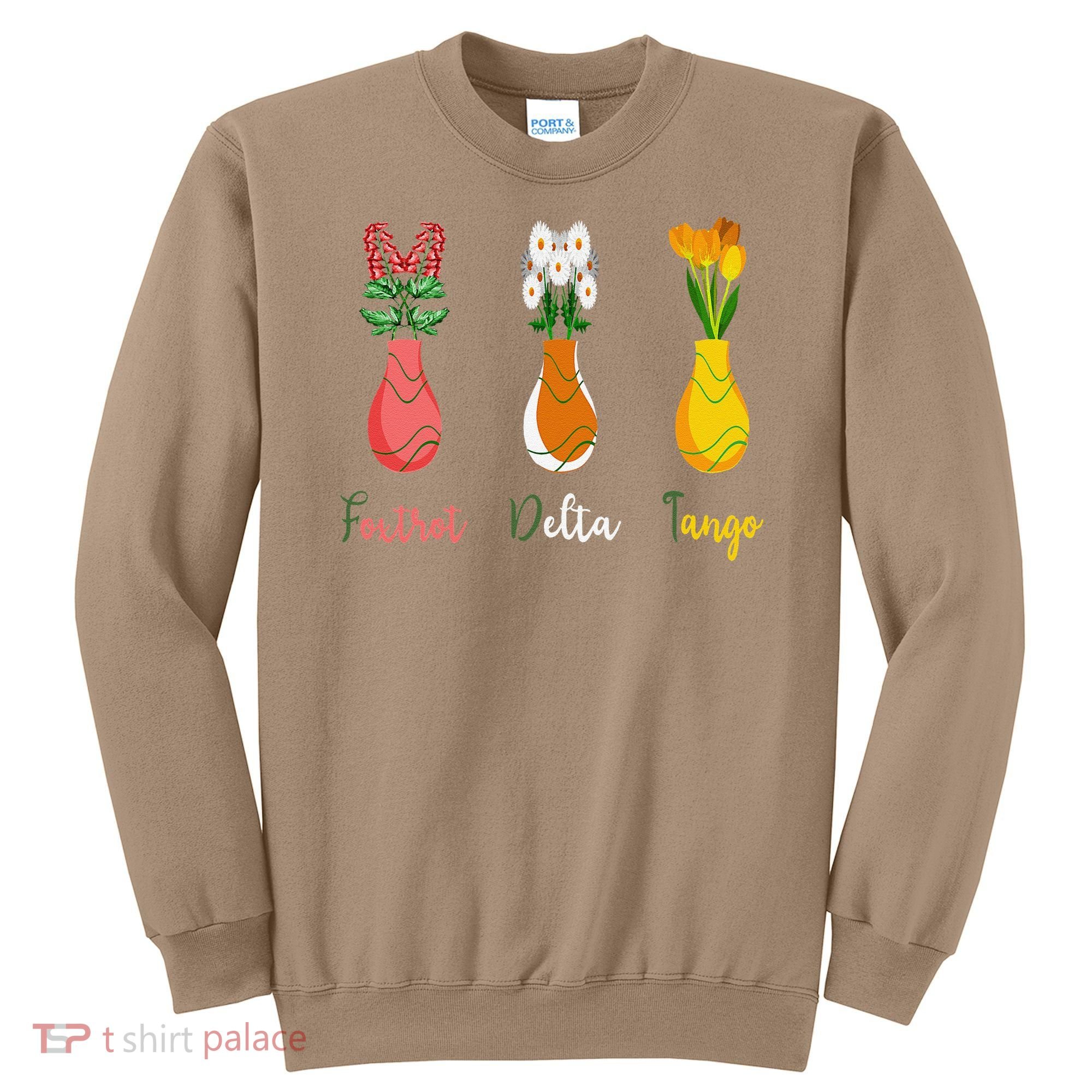 Floral Wildflowers Foxtrots Deltas Tangos Funny Florist Sweatshirt