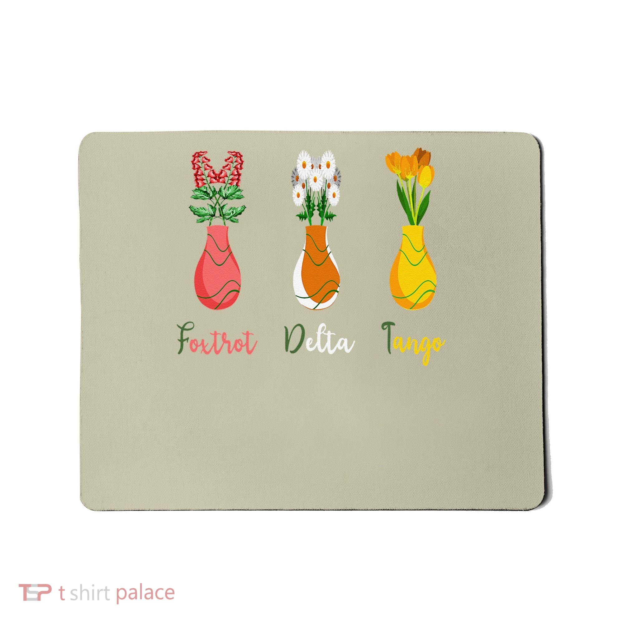 Floral Wildflowers Foxtrots Deltas Tangos Funny Florist Mousepad