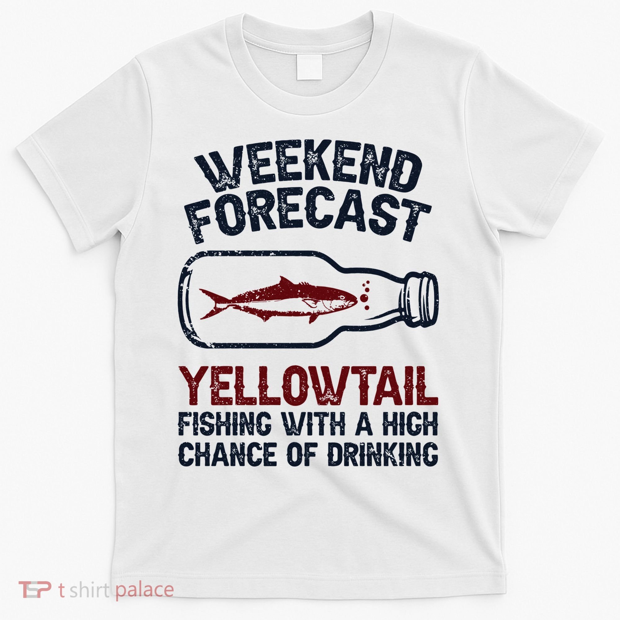 Fisher Weekend Forecast Fishing Fish Yellowtail T-Shirt
