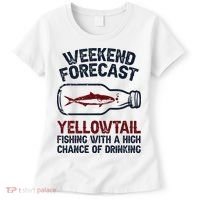 Fisher Weekend Forecast Fishing Fish Yellowtail Women's T-Shirt thumb 0