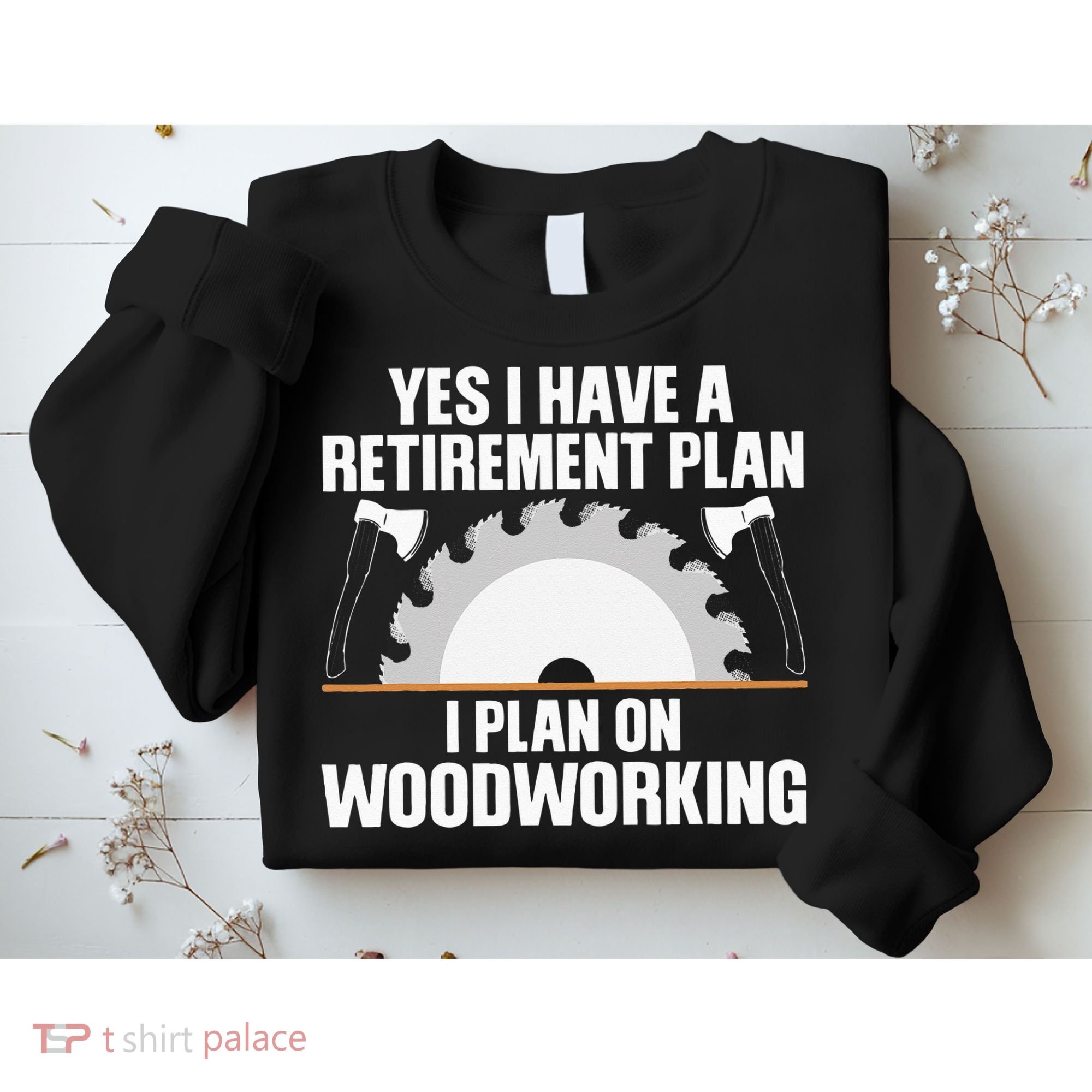 Funny Woodworking For Wo Retirement Carpenter Retired Sweatshirt