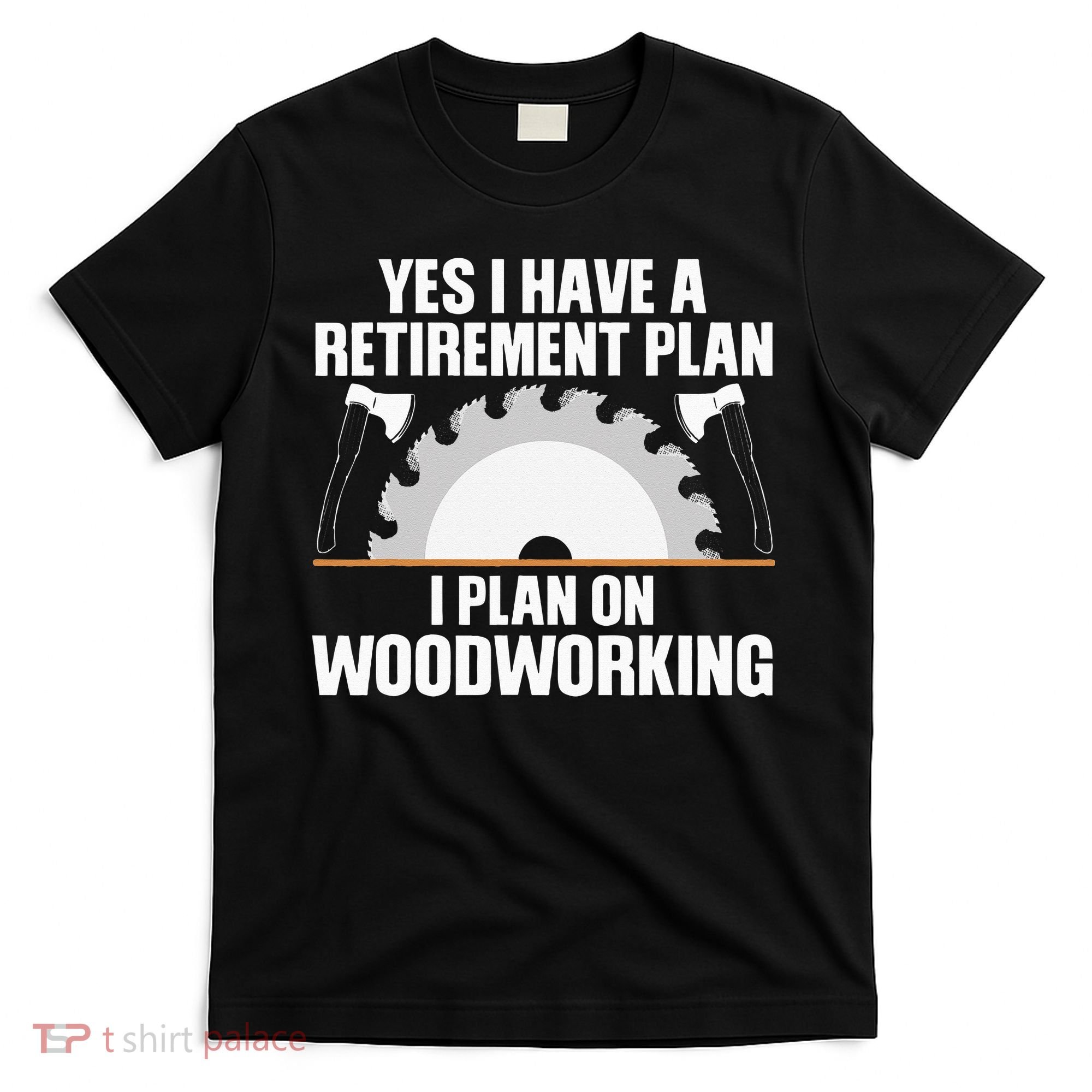 Funny Woodworking For Wo Retirement Carpenter Retired T-Shirt