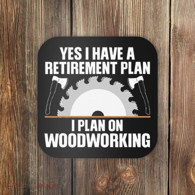 Funny Woodworking For Wo Retirement Carpenter Retired Coaster