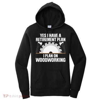 Funny Woodworking For Wo Retirement Carpenter Retired Women's Hoodie