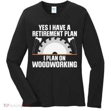 Funny Woodworking For Wo Retirement Carpenter Retired Women's Long Sleeve Shirt