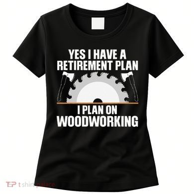 Funny Woodworking For Wo Retirement Carpenter Retired Women's T-Shirt