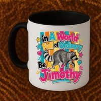 Funny World Full Of Ordinary Be A Jimothy Raccoon Gift Coffee Mug thumb 2