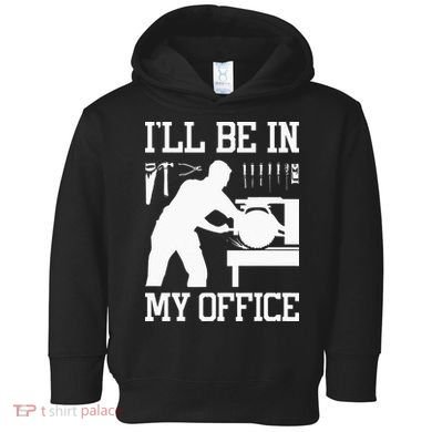 Funny Woodworking Gift For Wo Carpentry Woodworker Toddler Hoodie