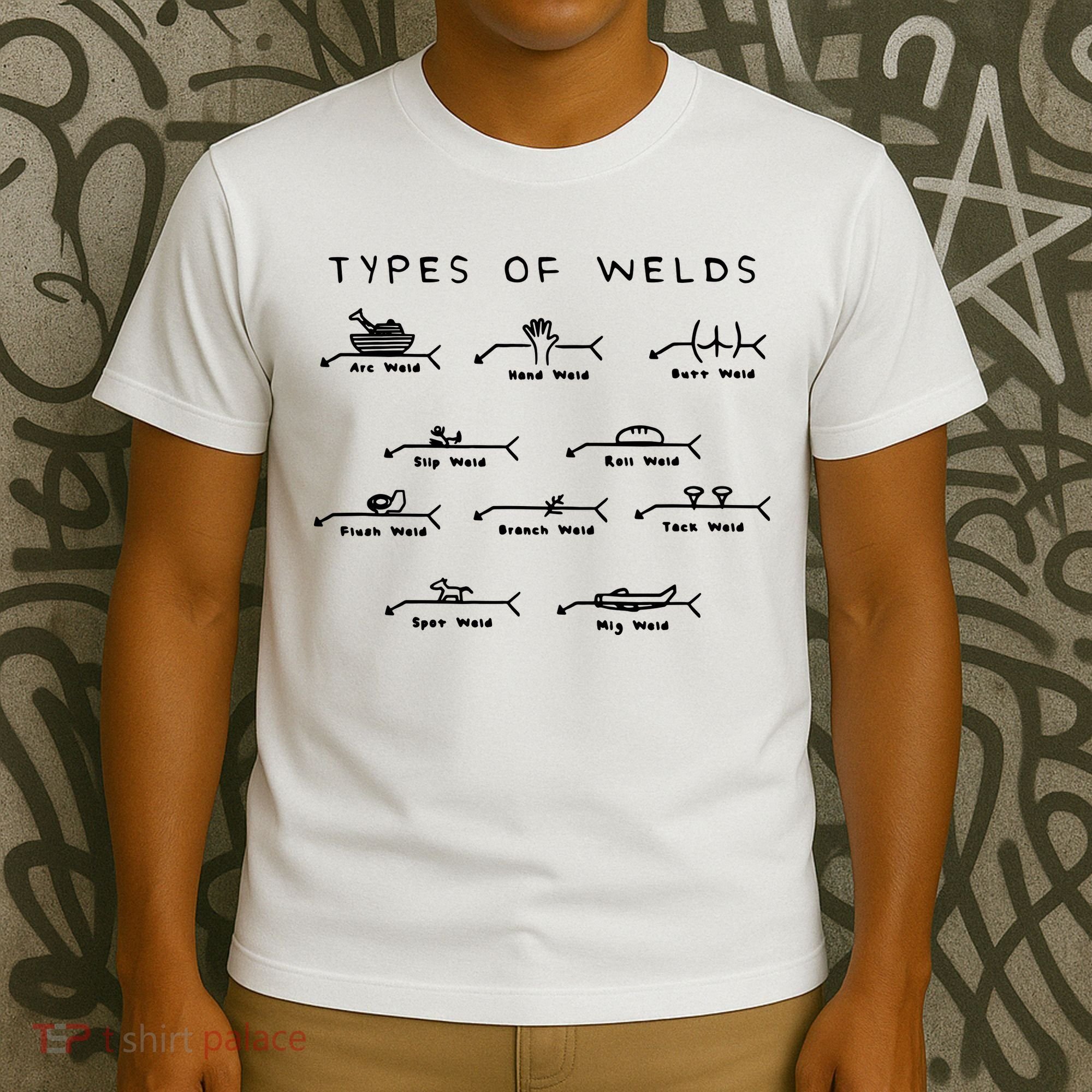 Funny Welding Gifts Ten Types Of Welds Welding Humor T-Shirt