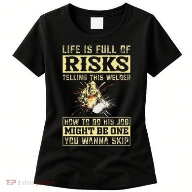 Funny Welding Gear Welder Men Women's T-Shirt
