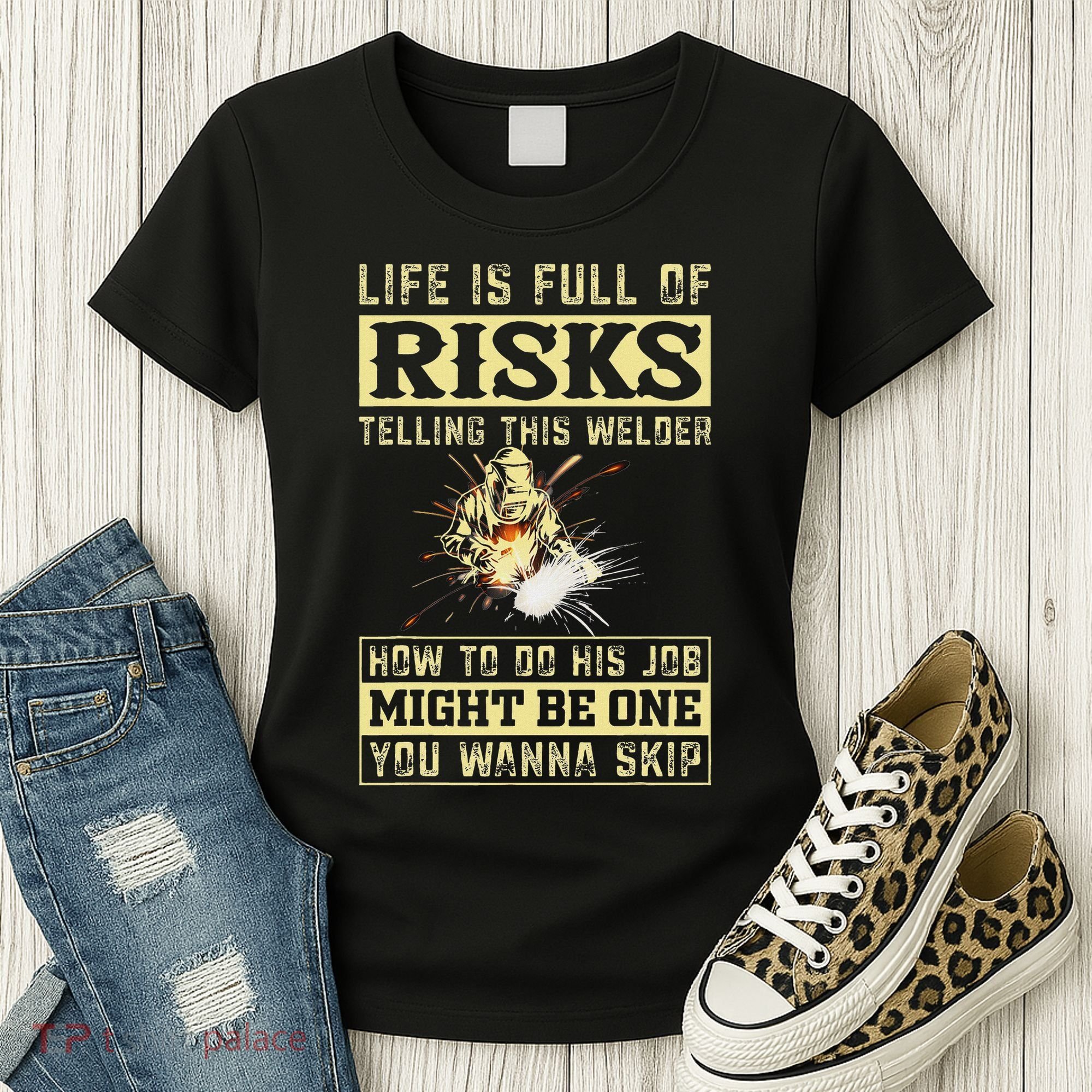 Funny Welding Gear Welder Men Women's T-Shirt