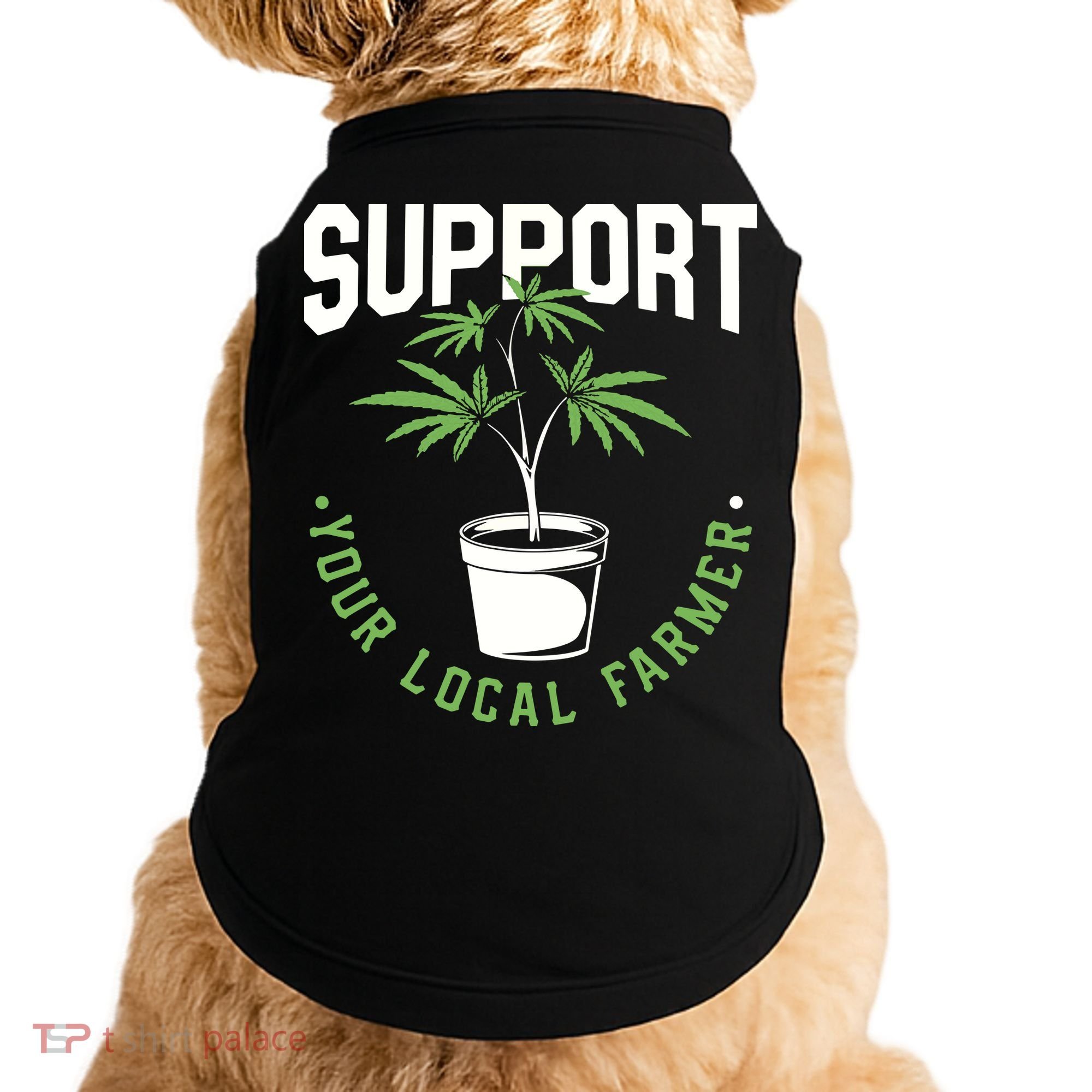 Funny Weed Gift Support Your Local Farmer Local Grower Doggie Tank