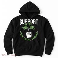 Funny Weed Gift Support Your Local Farmer Local Grower Hoodie thumb 0