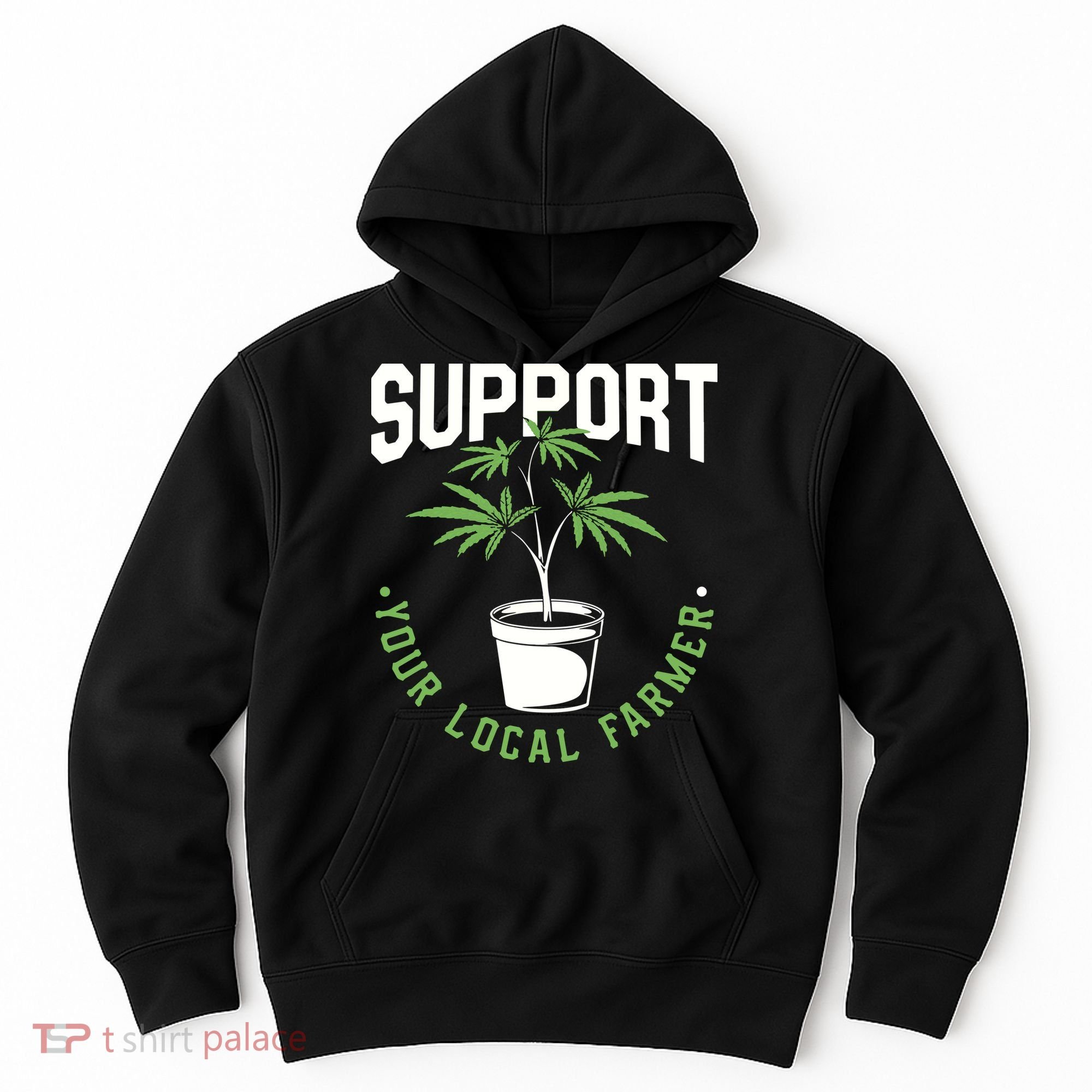 Funny Weed Gift Support Your Local Farmer Local Grower Hoodie