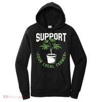Funny Weed Gift Support Your Local Farmer Local Grower Women's Hoodie thumb 0