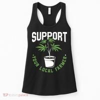 Funny Weed Gift Support Your Local Farmer Local Grower Women's Tank Top thumb 0