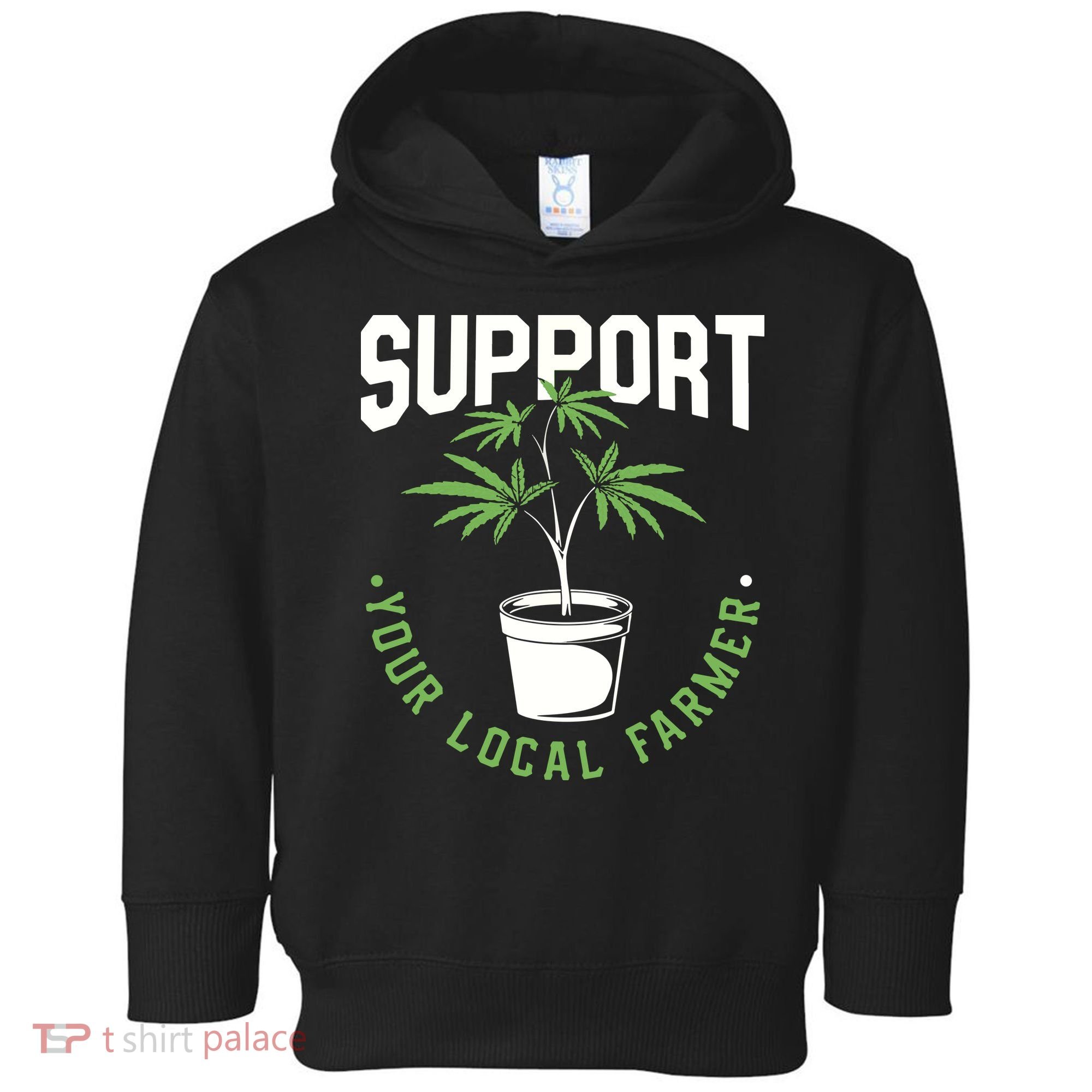 Funny Weed Gift Support Your Local Farmer Local Grower Toddler Hoodie
